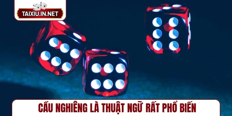 Cầu nghiêng là thuật ngữ rất phổ biến