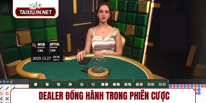 Dealer đồng hành trong phiên cược
