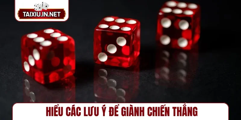 Hiểu các lưu ý để giành chiến thắng