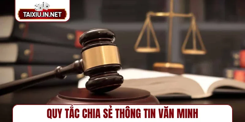 Quy tắc chia sẻ thông tin văn minh